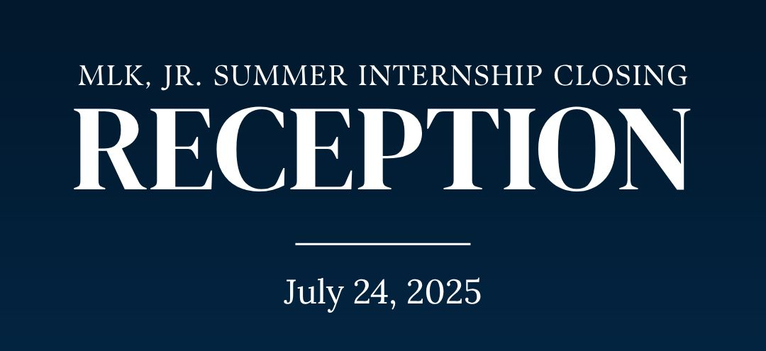 MLK, Jr. Summer Internship Closing Reception banner